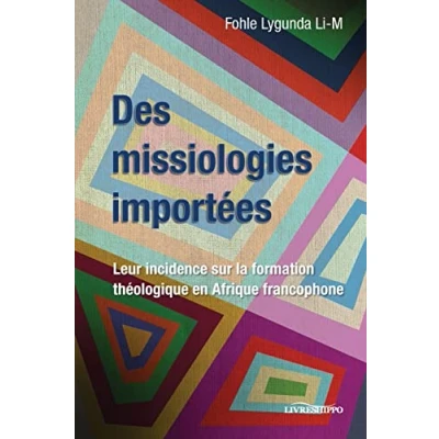 Abbildung von Des missiologies importées: Leur incidence sur la formation théologique en Afrique francophone