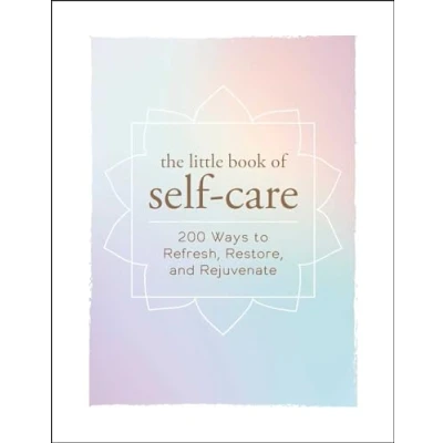 Abbildung von The Little Book of Self Care: 200 Ways to Refresh, Restore, and Rejuvenate (Little Help Series)