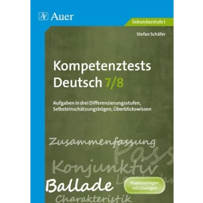 Abbildung von Kompetenztests Deutsch, Klasse 7/8: Aufgaben in drei Differenzierungsstufen, Selbsteinschätzungsbögen, Überblickswissen (Kompetenztests Sekundarstufe)