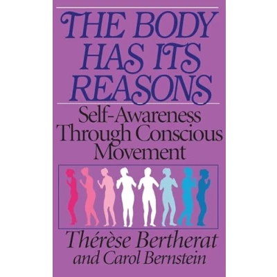 Abbildung von The Body Has Its Reasons: Self Awareness Through Conscious Movement
