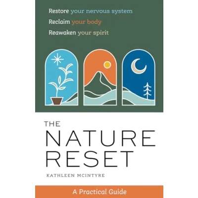 Abbildung von The Nature Reset: A Practical Guide to Restore Your Nervous System, Reclaim Body, and Reawaken Spirit Wherever You Are