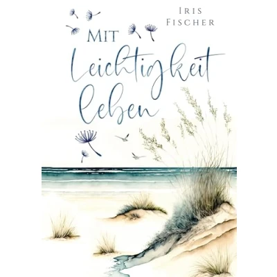 Abbildung von Mit Leichtigkeit leben: Wie du dich als hochsensibler Mensch zentrierst und in deine Mitte findest (Achtsamkeit für Hochsensible)
