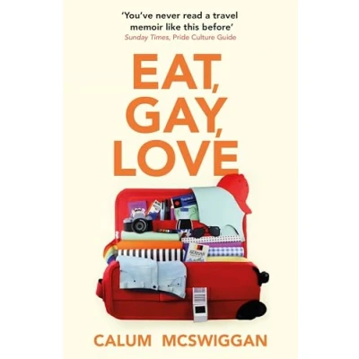 Abbildung von Eat, Gay, Love: Longlisted for the Polari First Book Prize