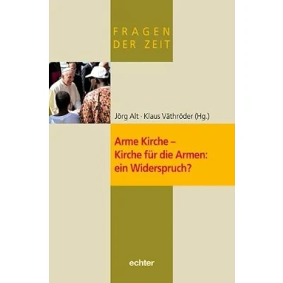 Abbildung von Fragen der Zeit / Arme Kirche für die Armen: ein Widerspruch?