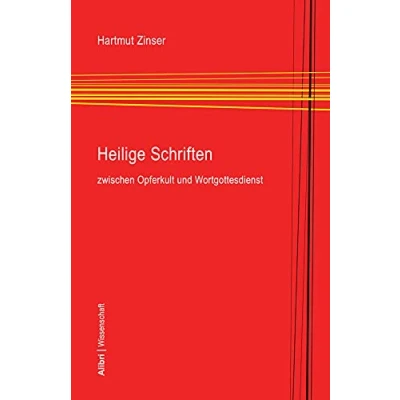 Abbildung von Heilige Schriften zwischen Opferkult und Wortgottesdienst: Texte in Religionen mit Opferkulten Wortgottesdienst (Alibri Wissenschaft)