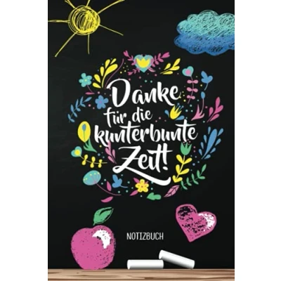 Abbildung von Danke für die kunterbunte Zeit: A5 Notizbuch Kindergarten Abschiedsgeschenk Geschenk für Erzieherin, Erzieher, Tagesmutter oder Kindergärtner Persönlich signieren und verschenken