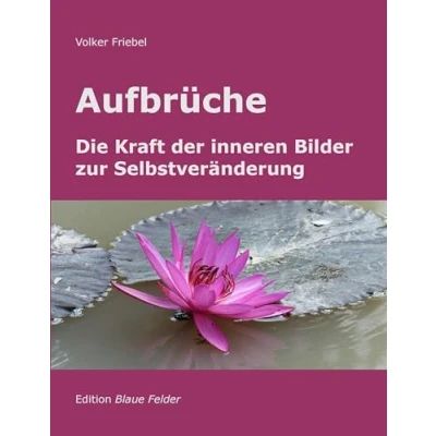 Abbildung von Aufbrüche Die Kraft der inneren Bilder zur Selbstveränderung