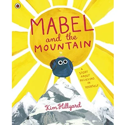 Abbildung von Mabel and the Mountain: a story about believing in yourself