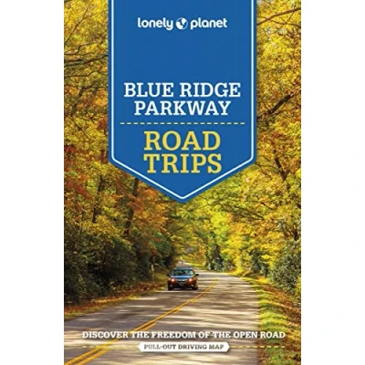 Abbildung von Lonely Planet Blue Ridge Parkway Road Trips: Discover the Freedom of Open (Road Trips Guide)