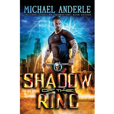 Abbildung von Shadow Of The Ring: An Urban Fantasy Action Adventure (The Unbelievable Mr. Brownstone, Band 16)