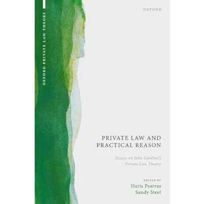 Abbildung von Private Law and Practical Reason: Essays on John Gardner&#039;s Theory (Oxford Theory)