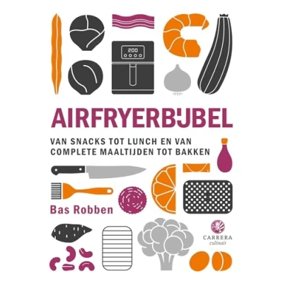Abbildung von Airfryerbijbel: van snacks tot lunch en complete maaltijden bakken