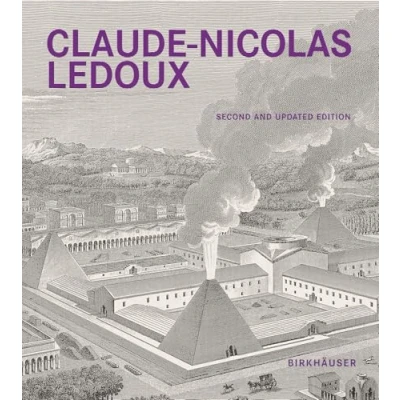Abbildung von Claude Nicolas Ledoux: Architecture and Utopia in the Era of French Revolution. Second expanded edition