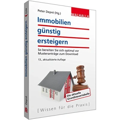 Abbildung von Immobilien günstig ersteigern: So bereiten Sie sich optimal vor; Musteranträge zum Download; Walhalla Rechtshilfen