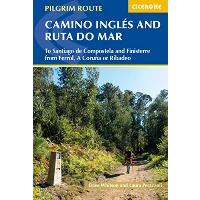 Abbildung von The Camino Ingles and Ruta do Mar: To Santiago de Compostela Finisterre from Ferrol, A Coruna or Ribadeo (Cicerone guidebooks)