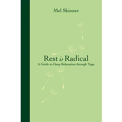 Abbildung von Rest is Radical: A Guide to Deep Relaxation Through Yoga