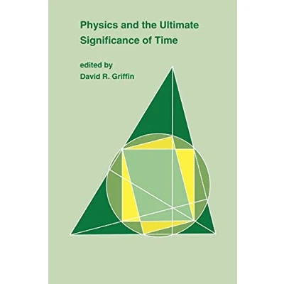 Abbildung von Physics and the Ultimate Significance of Time: Bohm, Prigogine, Process Philosophy