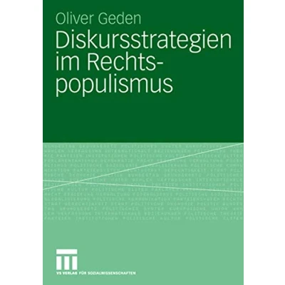 Abbildung von Diskursstrategien im Rechtspopulismus. Freiheitliche Partei Österreichs und Schweizerische Volkspartei zwischen Opposition Regierungsbeteiligung