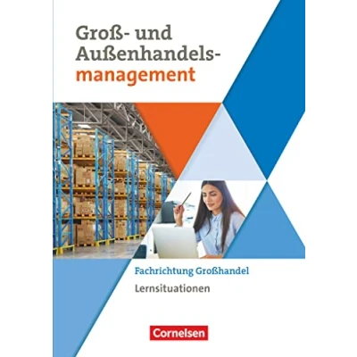 Abbildung von Kaufleute im Groß und Außenhandelsmanagement Ausgabe 2020 Band 3: Fachrichtung Großhandel Arbeitsbuch mit Lernsituationen