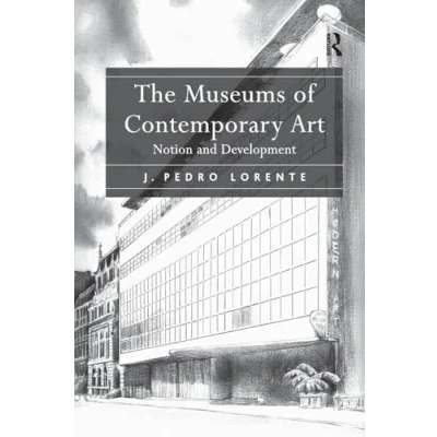 Abbildung von The Museums of Contemporary Art: Notion and Development