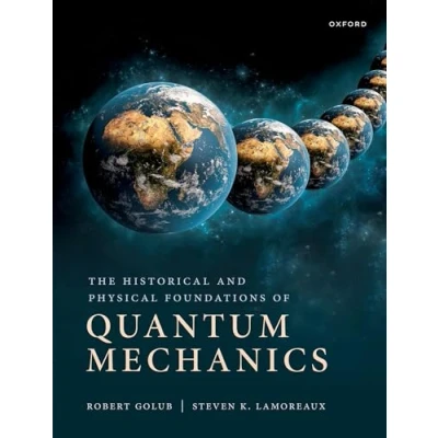Abbildung von The Historical and Physical Foundations of Quantum Mechanics