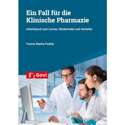 Abbildung von Ein Fall für die Klinische Pharmazie: Arbeitsbuch zum Lernen, Wiederholen und Vertiefen (Govi)