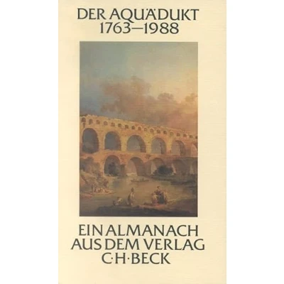 Abbildung von Der Aquädukt 1763 1988: Ein Almanach aus dem Verlag C.H. Beck im 225. Jahr seines Bestehens