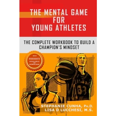 Abbildung von The Mental Game for Young Athletes: Complete Workbook to Build a Champion&#039;s Mindset
