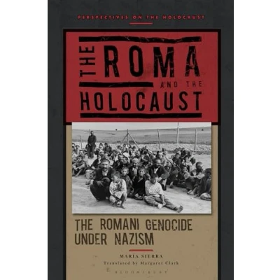 Abbildung von the Roma and Holocaust: Romani Genocide under Nazism (Perspectives on Holocaust)