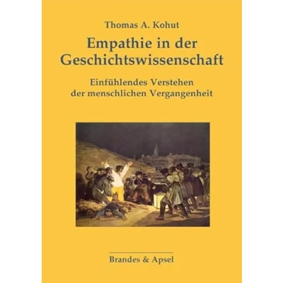 Abbildung von Empathie in der Geschichtswissenschaft: Einfühlendes Verstehen menschlichen Vergangenheit
