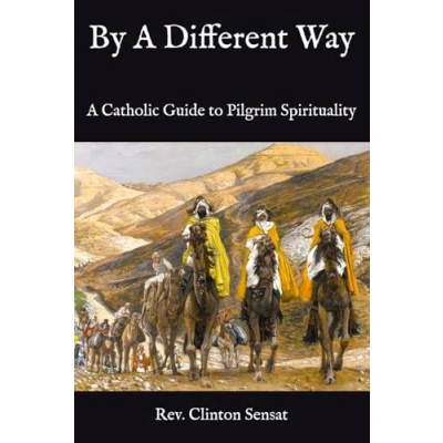 Abbildung von By A Different Way: Catholic Guide to Pilgrim Spirituality