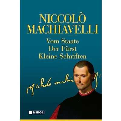 Abbildung von Niccolo Machiavelli: Hauptwerke: Vom Staate, Der Fürst, Kleine Schriften