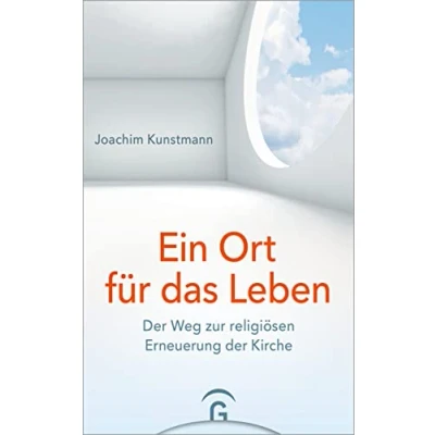 Abbildung von Ein Ort für das Leben: der Weg zur religiösen Erneuerung Kirche