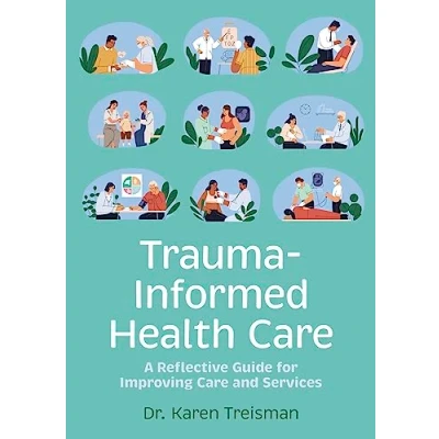 Abbildung von Trauma Informed Health Care: A Reflective Guide for Improving Care and Services