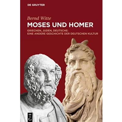 Abbildung von Moses und Homer: Griechen, Juden, Deutsche: Eine andere Geschichte der deutschen Kultur