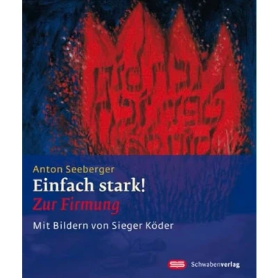 Abbildung von Einfach stark!: Zur Firmung (Sieger Köder Geschenkhefte)