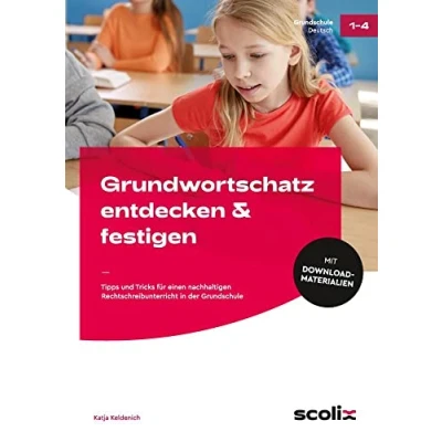 Abbildung von Grundwortschatz entdecken &amp; festigen: Tipps und Tricks für einen nachhaltigen Rechtschreibunterricht in der Grundschule (1. bis 4. Klasse)