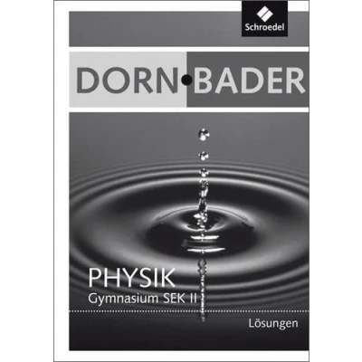 Abbildung von Dorn / Bader Physik SII Gesamtband Ausgaben 2010: Lösungen: Sekundarstufe 2 2010 (Dorn SII: Lösungen und CDR 2010)