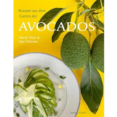 Abbildung von Rezepte aus dem Garten der Avocados (Von Sterneköchen und Sterneküchen)