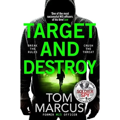 Abbildung von Target and Destroy: Former MI5 Officer Tom Marcus Returns With a Pulse Pounding Espionage Thriller (Matt Logan, 3)