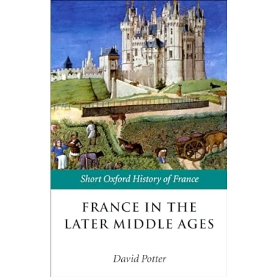 Abbildung von France in the Later Middle Ages 1200 1500 (Short Oxford History of France)