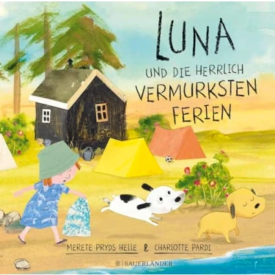 Abbildung von Luna und die herrlich vermurksten Ferien: Tierische Freundschaftsgeschichte ab 4 Jahren │ Skandinavisches Bilderbuch mit Bullerbü Feeling