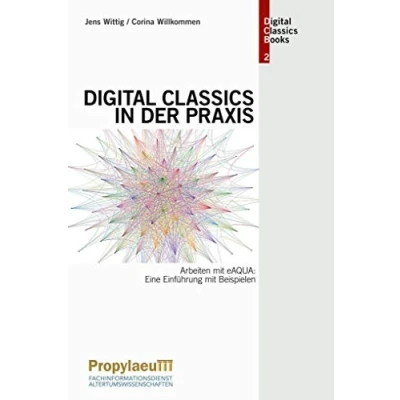 Abbildung von Digital Classics in der Praxis: Arbeiten mit eAQUA: Eine Einführung Beispielen (Digital Books)