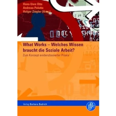 Abbildung von What Works Welches Wissen braucht die Soziale Arbeit?: Zum Konzept evidenzbasierter Praxis