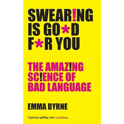 Abbildung von Swearing Is Good For You: The Amazing Science of Bad Language