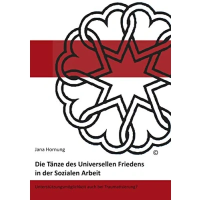 Abbildung von Die Tänze des Universellen Friedens in der Sozialen Arbeit: Unterstützungsmöglichkeiten auch bei Traumatisierung?