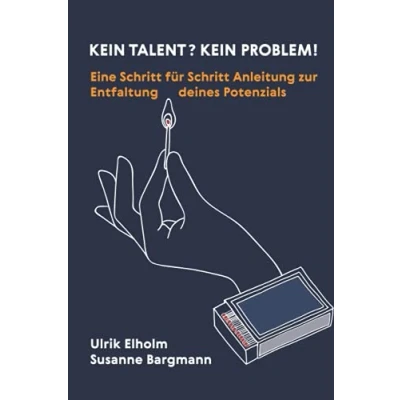 Abbildung von Kein Talent? Problem!: Eine Schritt für Anleitung zur Entfaltung deines Potenzials
