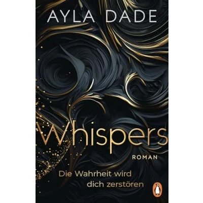 Abbildung von WHISPERS. Die Wahrheit wird dich zerstören: Roman. Spannung und Spice von der Bestsellerautorin Mit Farbschnitt in limitierter Auflage