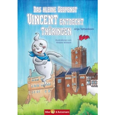 Abbildung von Das kleine Gespenst Vincent entdeckt Thüringen: Abenteuergeschichte und Reiseführer für Kinder