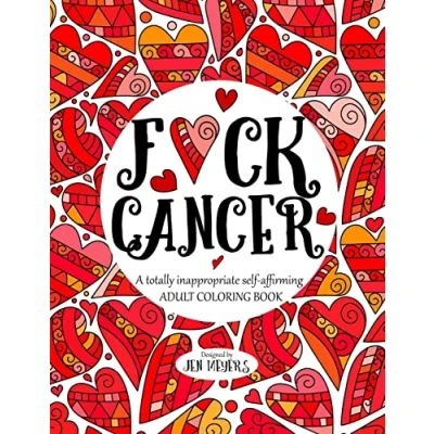 Abbildung von F*ck Cancer: A totally Inappropriate self affirming adult coloring book (Totally Series, Band 4)